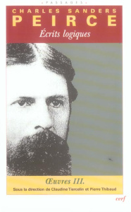 Oeuvres philosophiques. Tome 3, Ecrits logiques - Peirce Charles-S ; Engel-Tiercelin Claudine ; Thib