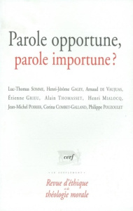 Revue d'éthique et de théologie morale N° 236 : Parole opportune, parole importune ? - Gagey Henri-Jérôme ; Somme Luc-Thomas ; De Vaujuas