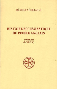 Histoire ecclésiastique du peuple anglais. Tome 3 (Livre V) - BEDE LE VENERABLE