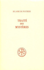 Traité des mystères. 2e édition revue et corrigée - HILAIRE DE POITIERS