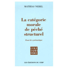 La catégorie morale de péché structurel. Essai de systématique - Nebel Mathias
