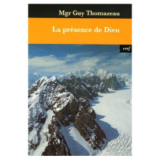 La présence de Dieu - Thomazeau Guy