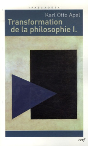 Transformation de la philosophie. Tome 1 - Apel Karl-Otto ; Bouchindhomme Christian ; Simonel