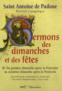 Sermons des dimanches et des fêtes. Tome 2. Du premier dimanche après la Pentecôte au seizième diman - ANTOINE DE PADOUE