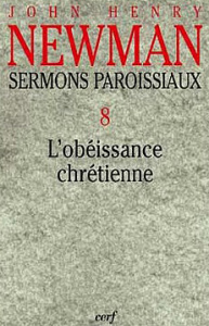 Sermons paroissiaux. Tome 8, L'obéissance chrétienne - Newman John Henry