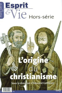 Esprit & Vie Hors-série N° 1 : L'origine du christianisme - Cothenet Edouard ; Doré Joseph
