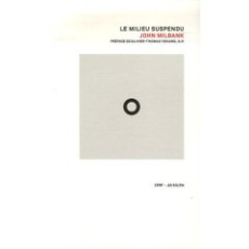 Le milieu suspendu. Henri de Lubac et le débat sur le surnaturel - Milbank John ; Venard Olivier-Thomas
