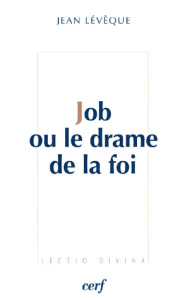 Job ou le drame de la foi - Lévêque Jean