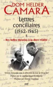 Lettres concilaires (1962-1965) - tome 2 - Câmara Helder ; Etchegaray Roger ; Broucker José d