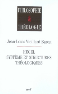 Hegel : système et structures théologiques - Vieillard-Baron Jean-Louis