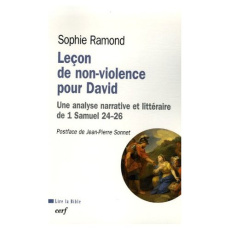 Leçon de non-violence pour David. Une analyse narrative et littéraire de 1 Samuel 24-26 - Ramond Sophie ; Sonnet Jean-Pierre