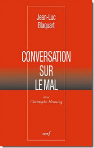 Conversation sur le mal - Blaquart Jean-Luc ; Henning Christophe