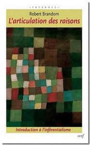 L'articulation des raisons. Introduction à l'inférentialisme - Brandom Robert ; Tiercelin Claudine ; Cometti Jean