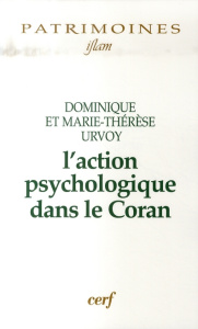 L'action psychologique dans le Coran - Urvoy Dominique ; Urvoy Marie-Thérèse