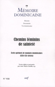 Mémoire dominicaine N° 8 : Chemins féminins de sainteté. Ecrits spirituels de cinq moniales dominica - Montagnes Bernard
