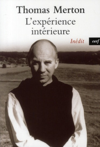 L'expérience intérieure. Notes sur la contemplation - Merton Thomas ; Triomphe Micheline