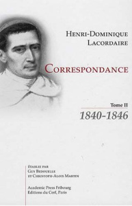 Correspondance. Tome 2, 1840-1846 - Lacordaire Henri-Dominique ; Holzer Philippe-André