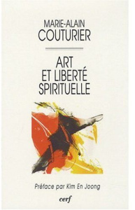 Art et liberté spirituelle - Couturier Marie-Alain ; Kim En-Joong