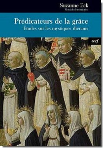Prédicateurs de la grâce. Etudes sur les mystiques rhénans - Eck Suzanne