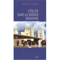 L'Eglise dans le monde moderne - Fotiou Stavros-S ; Evdokimov Michel