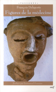 Figures de la médecine - Delaporte François - Fournier Emmanuel