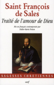 Traité de l'amour de Dieu. Mis en français contemporain - DE SALES FRANCOIS