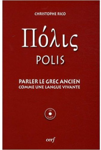 Polis. Parler le grec ancien comme une langue vivante, avec 1 CD audio - Rico Christophe