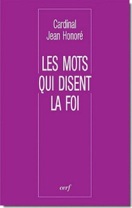 Les mots qui disent la foi - Honoré Jean