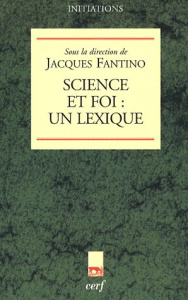 Science et foi un lexique - Fantino Jacques