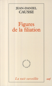 Figures de la filiation - Causse Jean-Daniel