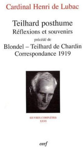 Oeuvres complètes / Cardinal Henri de Lubac Tome 26 : Teilhard posthume. Réflexions et souvenirs. Pr - Lubac Henri de
