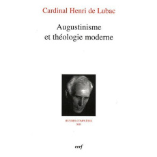 Oeuvres complètes / Cardinal Henri de Lubac Tome 13 : Augustinisme et théologie moderne - Lubac Henri de ; Chantraine Georges ; Descourtieux