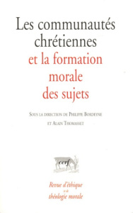 Revue d'éthique et de théologie morale N° 252 : Les communautés chrétiennes et la formation morale d - Bordeyne Philippe ; Thomasset Alain ; Titus Craig