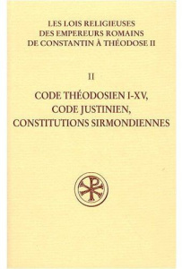 Les lois religieuses des empereurs romains de Constantin à Théodose II. Volume 2 : Code théodésien I - Mommsen Théodor ; Rougé Jean ; Delmaire Roland