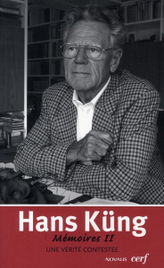 Une vérité contestée. Mémoires Tome 2, 1968-1980 - Küng Hans ; Bagot Jean-Pierre