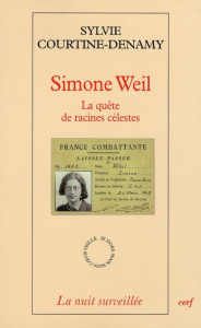 Simone Weil. La quête de racines célestes - Courtine-Denamy Sylvie