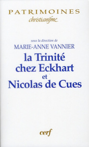 La Trinité chez Eckhart et Nicolas de Cues - Vannier Marie-Anne