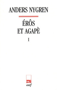 Erôs et Agapè. Tome 1 - Nygren Anders