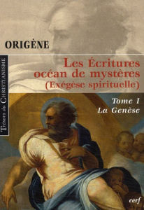 Les Ecritures, océan de mystères (Exégèse spirituelle). Tome 1, La Genèse - ORIGENE