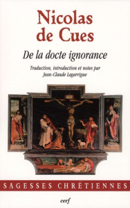 De la docte ignorance - Cues Nicolas de ; Lagarrigue Jean-Claude