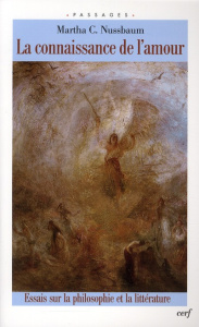 La connaissance de l'amour. Essais sur la philosophie et la littérature - Nussbaum Martha ; Chavel Solange