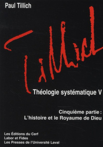 Théologie systématique. Cinquième partie, L'histoire et le Royaume de Dieu - Tillich Paul ; Gounelle André ; Saint Jean-Marc ;