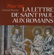Pour lire la lettre de Saint Paul aux romains - Reynier Chantal