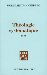 Théologie systématique. Tome 2 - Pannenberg Wolfhart ; Riaudel Olivier