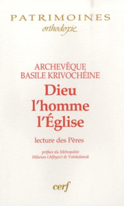 Dieu, l'homme, l'Eglise. Lecture des Pères - Krivochéine Basile