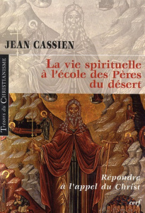 La vie spirituelle à l'école des pères du désert - Cassien Jean ; Egron Agnès