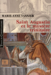 Saint Augustin et le mystère trinitaire - Vannier Marie-Anne