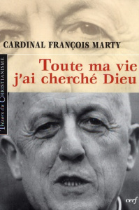 Toute ma vie, j'ai cherché Dieu - Marty François