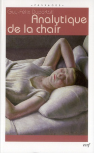 Analytique de la chair - Duportail Guy-Félix
