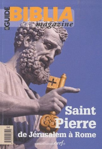 Guide Biblia Magazine N° 2 : Saint Pierre, de Jérusalem à Rome - Baudoz Jean-François ; Cothenet Edouard ; Maraval